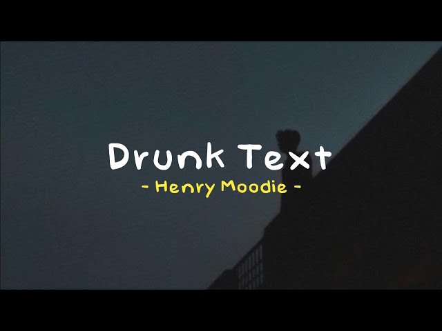 Drunk Text - Henry Moodie ( Lyrics - Slowed Reverb ) class=