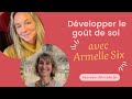 Développer le goût de soi avec Armelle Six