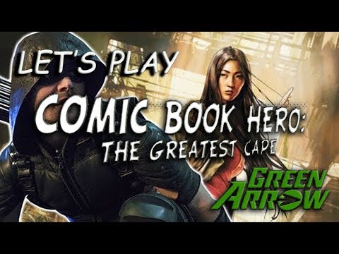 Ep 3 - [Comic Book Hero: The Greatest Cape] - Green Arrow Ambushed!?