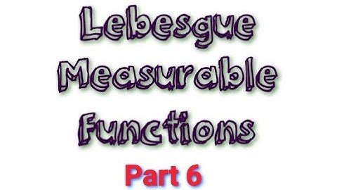 The Simple Approximation Lemma and The Simple Approximation Theorem / Lebesgue Measurable Functions