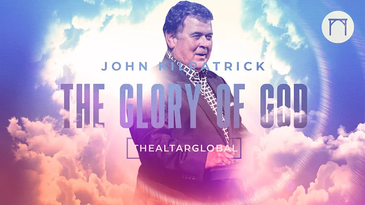 When the Glory of God Comes | John Kilpatrick | Th...