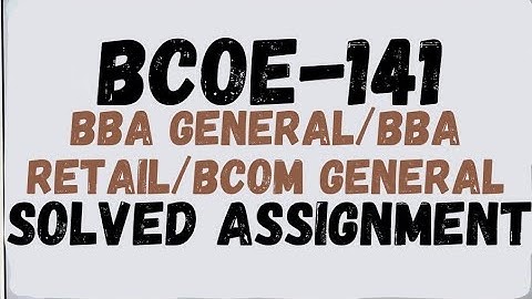 BCOE 141 solved assignment 2024-25 || bcoe 141 BBA GENERAL/BBA RETAIL NEW/BCOM GENERAL