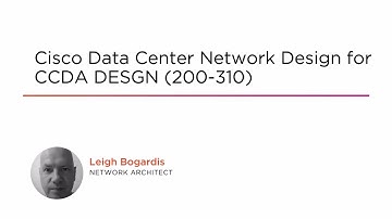 "Course Preview:  Cisco Data Center Network Design for CCDA DESGN (200-310)"