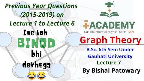 Graph Theory ||Previous Year Questions(2015-2019) on Le-1 to Le-6 || B.Sc 6th sem Gauhati University
