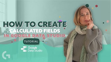 How to Create Calculated Fields in Google Data Studio