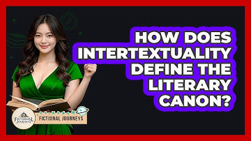 How Does Intertextuality Define The Literary Canon? - Fictional Journeys