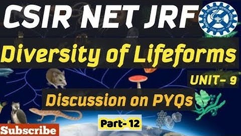 DIVERSITY OF LIFE FORM/ UNIT NO 09/ Question no 60 to 65/CSIR DEC 2023 / PYQs/ By MIHIR KUMAR (IISc)