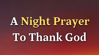 Download Lagu A Night Prayer To Thank God: One Final Thank You Tonight MP3