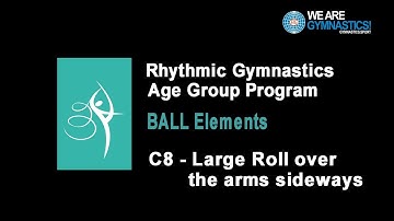 Rhythmic Gymnastics Age Group Program - Ball Element C8 Large Roll over the arms sideways