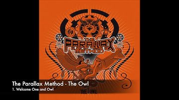 The Parallax Method - The Owl - 1. Welcome One and Owl