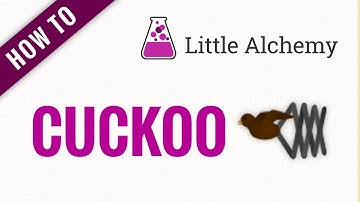 How to make CUCKOO in Little Alchemy