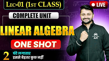 01 | Linear Algebra | One Shot | Final Revision series | BA/BSc 6th Sem Math | By Ak sir