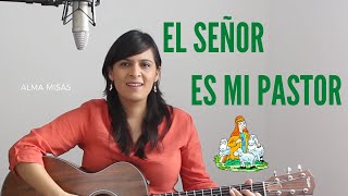 Video thumbnail of "EL SEÑOR ES MI PASTOR - LETRA Y ACORDES"