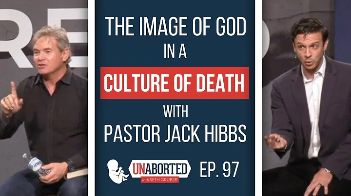The Image of God in a Culture of Death with Pastor Jack Hibbs | UnAborted Ep. 97