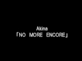 Akina「NO MORE ENCORE」