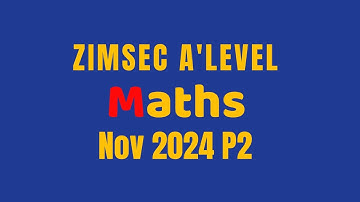 Zimsec A’level Maths N2024 P2 full paper