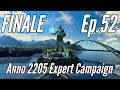 WE ARE TRIUMPHANT! - Anno 2205 Expert Campaign in 2025 FINALE (Episode 52)