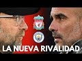 LIVERPOOL-MANCHESTER CITY: LA NUEVA RIVALIDAD DE LA PREMIER LEAGUE