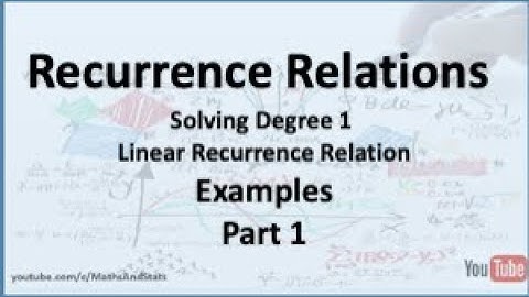 Recurrence Relations: Solving Degree 1 Recurrence Relations - Part 1
