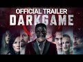 DARKGAME - Official Trailer - Starring Ed Westwick