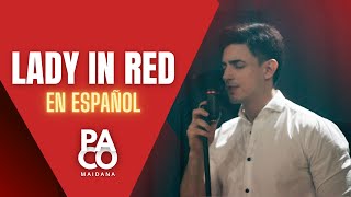 Lady in red - En español (Chris De Burgh) | Paco Maidana