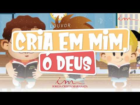 Cria em mim, ó Deus - LOUVOR - Crianças, Intermediários e Adolescentes