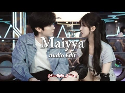 Maiyya - [ Edit Audio ]