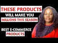 Most Profitable And Winning E-commerce Products That Will Make You Millions This Season | 10X Profit