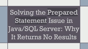 Solving the Prepared Statement Issue in Java/SQL Server: Why It Returns No Results
