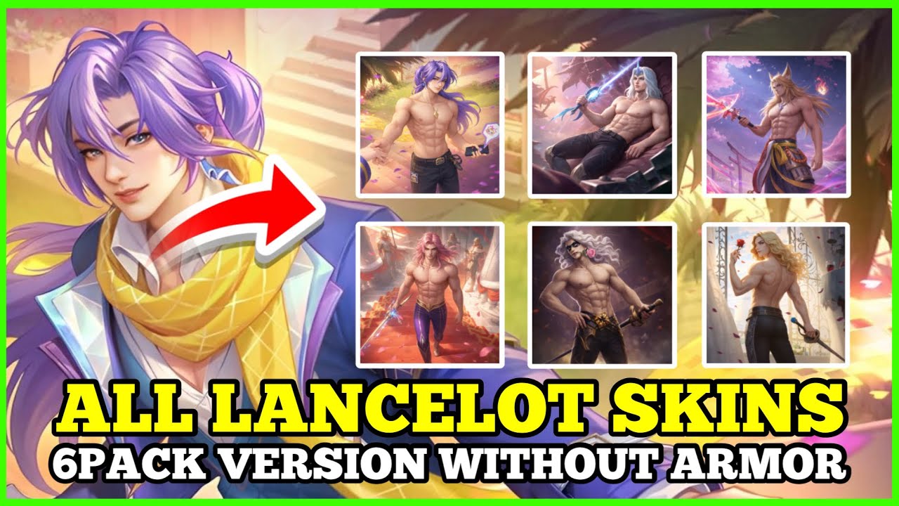 ALL LANCELOT MLBB SKINS SIXPACK VERSION WITHOUT ARMOR (MOBILE LEGENDS: ARTIFICIAL INTELLIGENCE)