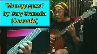 Video thumbnail of "Gary Granada - Manggagawa (Acoustic Live)"