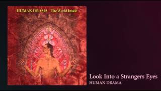 Video thumbnail of "Human Drama "The World Inside" Look into a Strangers Eyes"