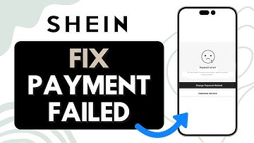 How to Fix Shein Payment Failed Error | Quick & Easy Solutions