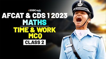 CDS & AFCAT 1 2023 Exam Mathematics Crash Course - Time & Work - Class 2