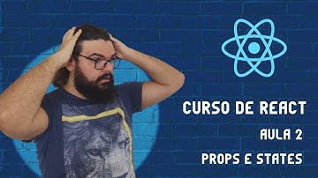 React do 0 ao avançado - Aula 2 Props e States