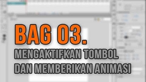 Tutorial Membuat Media Pembelajaran Interaktif dengan menggunakan Adobe Flash untuk Pemula  Bagian 3