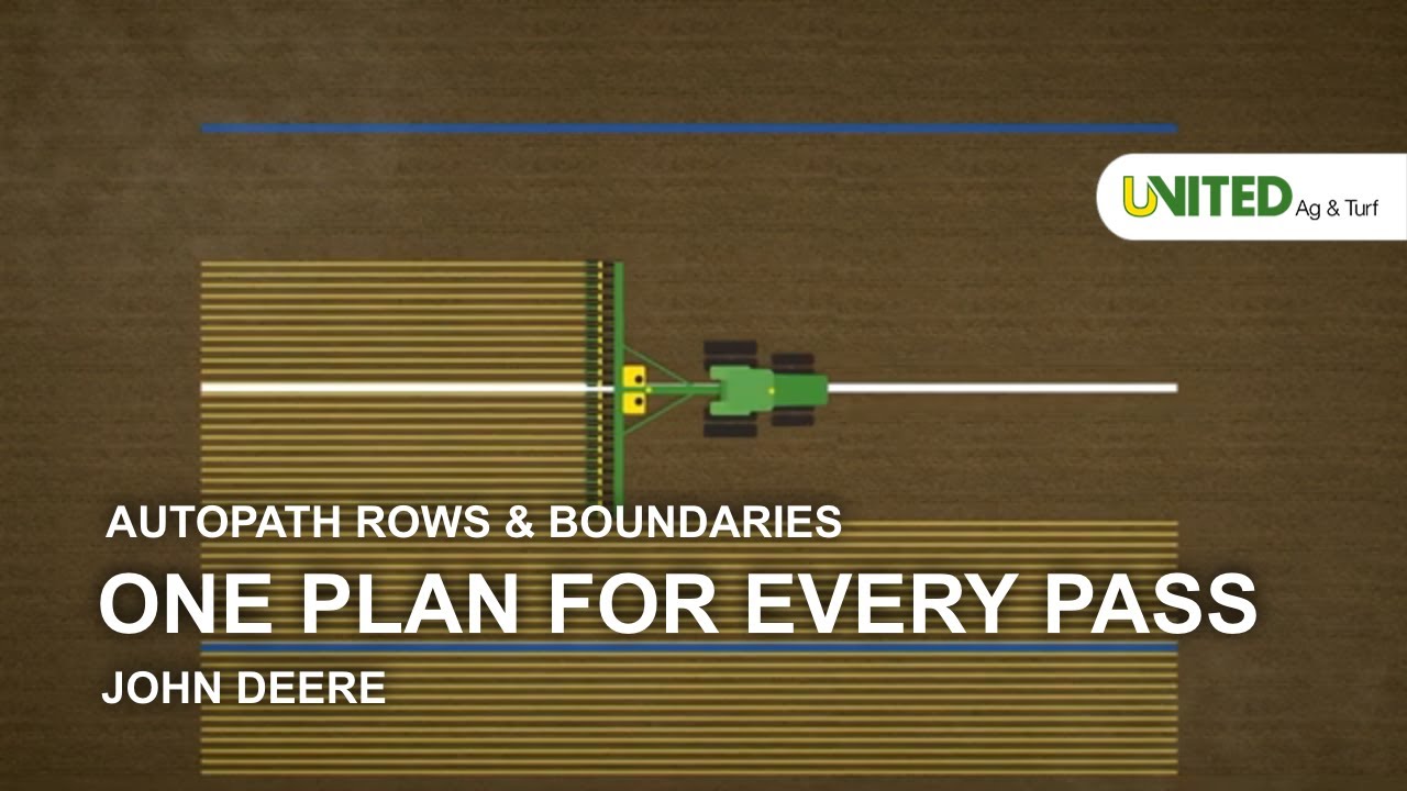 AutoPath Rows & Boundaries - One Plan for Every Pass - John Deere - YouTube