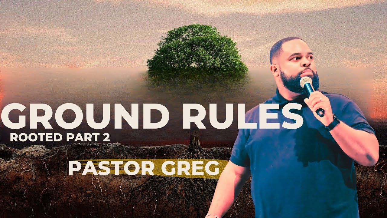 Ground Rules // Rooted Part 2 // Pastor Greg Colbert
