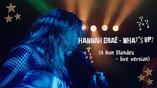 Hannah Grae - What's Up? (4 Non Blondes - Live Version)
