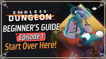 Ultimate Beginners Guide Series - Endless Dungeon Gameplay & Progression