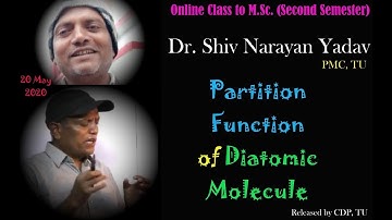 Dr. Shiv Narayan Yadav (Patan M.C., TU / Partition Function of Diatomic Molecule / 20 May 2020)