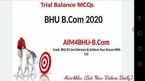 BHU B.COM ENTRANCE 2020 | Accountancy | Trial Balance Mcqs with detailed explanation