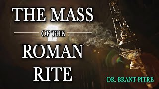 The Mass of the Roman Rite (A Sneak Peek Into Our New Series, "The Mass Explained")