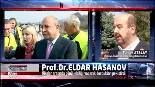 EFSANE BÜYÜKELÇİ ELDAR HASANOV&#39;U ANLATTILAR