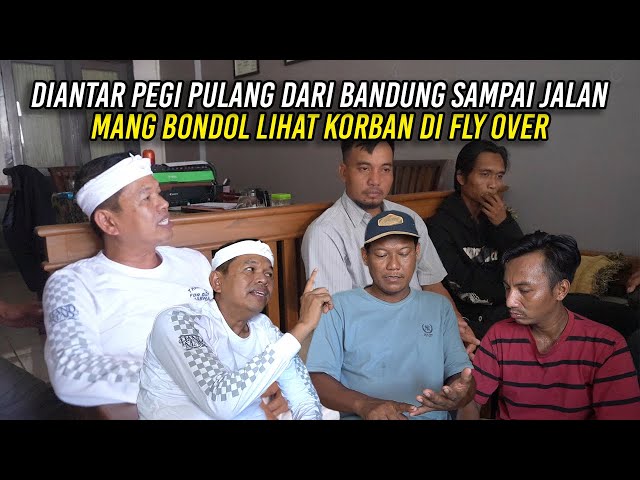 DIANTAR PEGI PULANG DARI BANDUNG SAMPAI JALAN | MANG BONDOL LIHAT K0RBAN DI FLY OVER class=