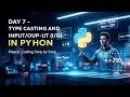 Python Type Casting & I/O Tutorial for Beginners: Easy Explanation
