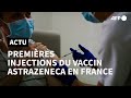 Premires injections du vaccin astrazeneca en france  afp