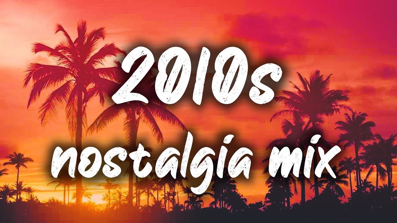 Back to 2010s Vibe - Throwback Summer Songs ~ 2010 - 2019 Nostalgia Vibes Mix