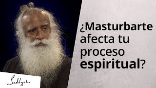 ¿Masturbarte afecta tu proceso espiritual? | Sadhguru