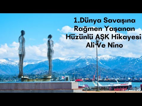 Gürcistan’ın Duygusal Heykeli Ali Ve Nino Hikayesi-Yaşadıkları Zorluklar